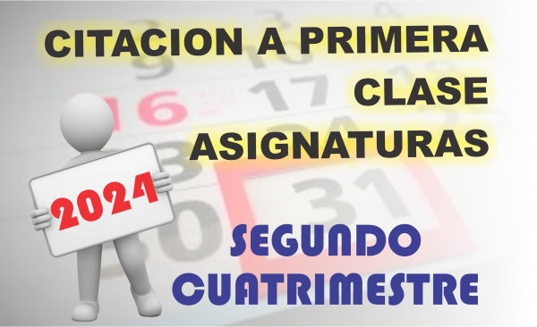 Citación Primera Clase Asignaturas Segundo Cuatrimestre 2024